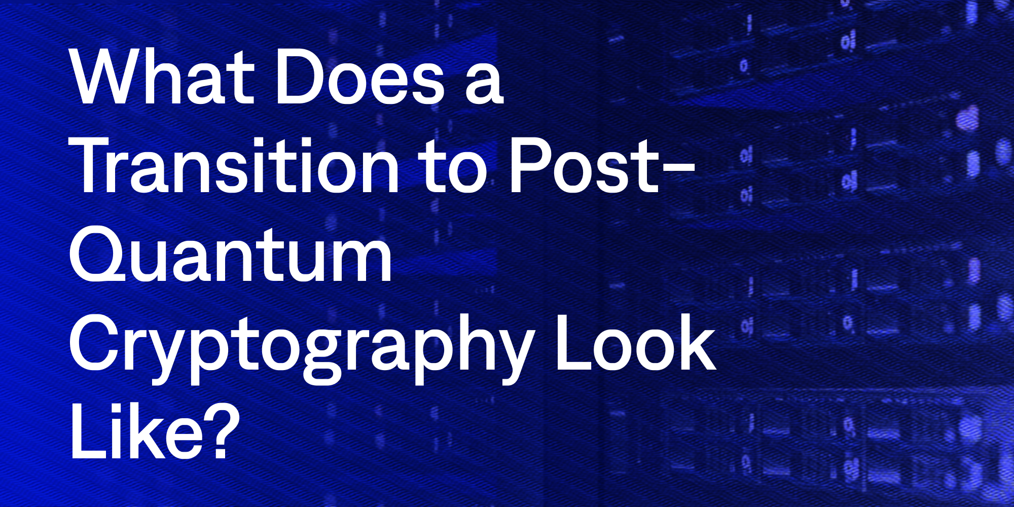 What Does a Transition to Post-Quantum Cryptography Look Like?
